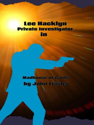 cover image of Lee Hacklyn Private Investigator in Madhouse of Cards